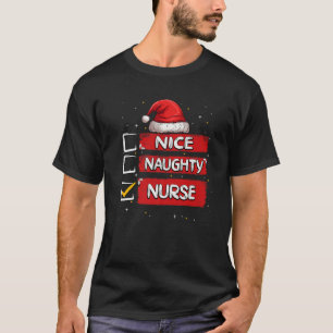 Nice Naughty Nurse Christmas List Santa Claus Prem T-Shirt
