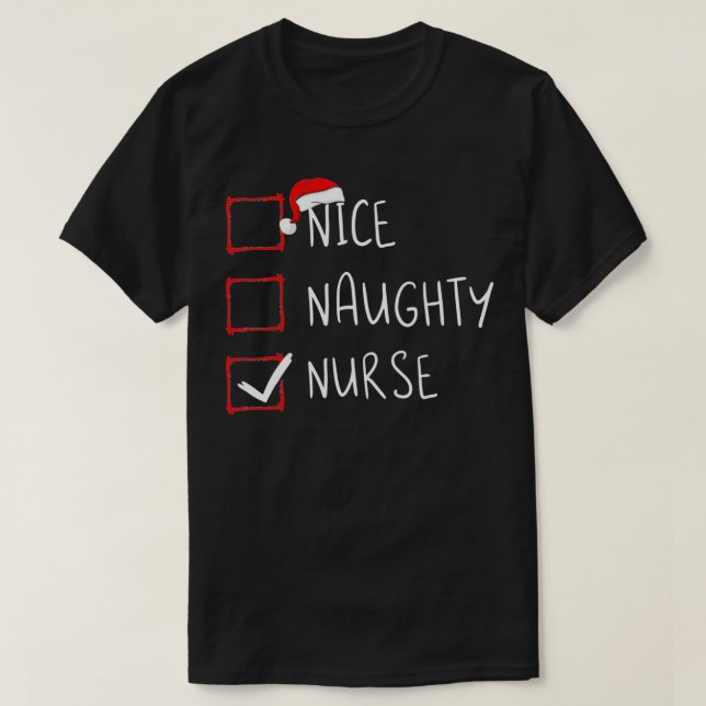 Nice Naughty Nurse Christmas List Xmas Santa Claus T-Shirt (Design Front)