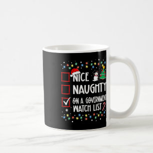 Nice Naughty On A Government Watch List Christmas  Coffee Mug