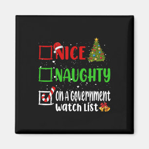 Nice Naughty On A Government Watch List Christmas Magnet