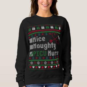 Nice Naughty PICU Nurse Funny Ugly Christmas Sweat Sweatshirt
