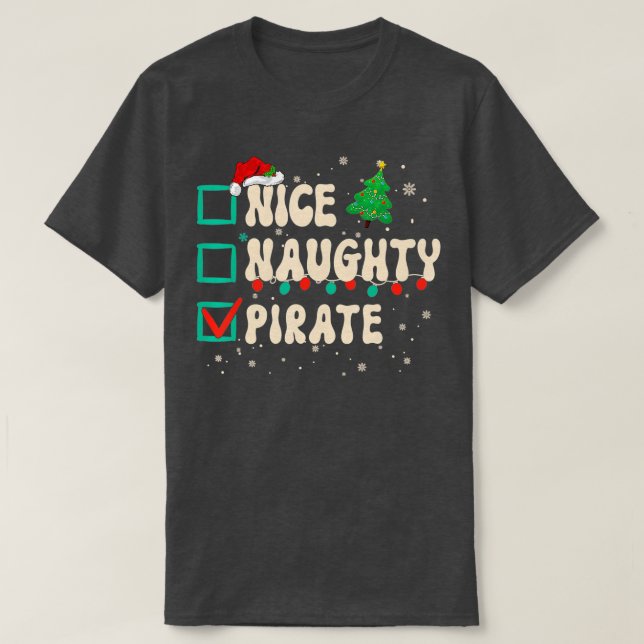 Nice Naughty Pirate Christmas Xmas List Santa Clau T-Shirt (Design Front)
