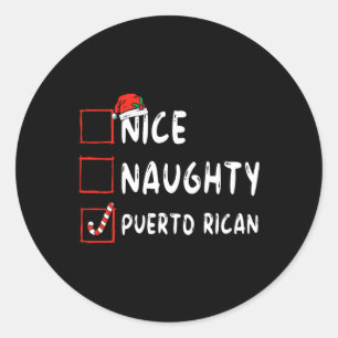 Nice Naughty Puerto Rican Christmas Puerto Rico He Classic Round Sticker