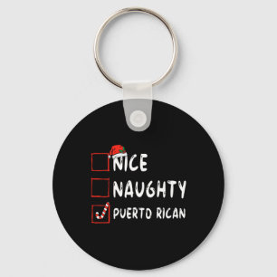 Nice Naughty Puerto Rican Christmas Puerto Rico He Key Ring