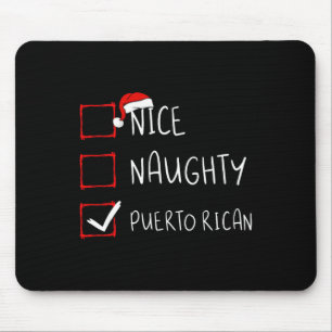 Nice Naughty Puerto Rican Christmas Puerto Rico He Mouse Pad