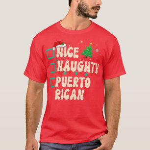 Nice Naughty Puerto Rican Christmas Puerto Rico He T-Shirt