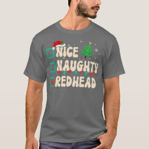 Nice Naughty Redhead Christmas Xmas List Santa Cla T-Shirt