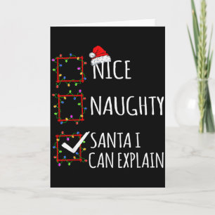 Nice Naughty Santa I Can Explain Christmas List Sa Card