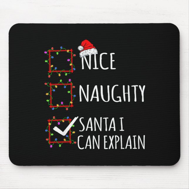 Nice Naughty Santa I Can Explain Christmas List Sa Mouse Pad (Front)