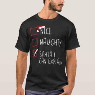 Nice Naughty Santa I Can Explain Christmas List Sa T-Shirt