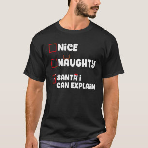 Nice Naughty Santa I Can Explain Christmas List Sa T-Shirt