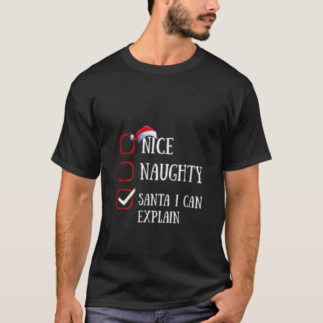 Nice Naughty Santa I Can Explain Christmas List Sa T-Shirt (Front)