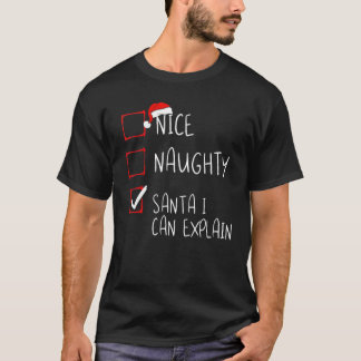 Nice Naughty Santa I Can Explain Christmas List Sa T-Shirt