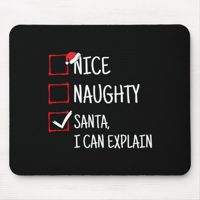 Nice Naughty Santa I Can Explain Funny Christmas  Mouse Pad (Front)