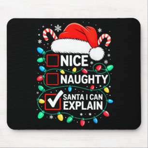 Nice Naughty Santa I Can Explain Shirt Funny Chris Mouse Pad