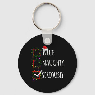 Nice Naughty Seriously Christmas List Santa Claus Key Ring