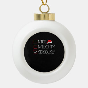 Nice Naughty Seriously Christmas Modern Style  Ceramic Ball Christmas Ornament