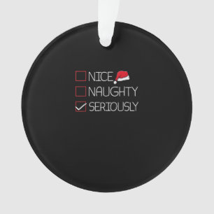 Nice Naughty Seriously Christmas Modern Style Ornament