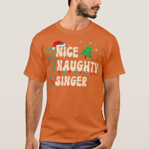 Nice Naughty Singer Christmas Xmas List Santa Clau T-Shirt