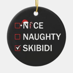 Nice Naughty Skibidi Funny Christmas Gen Alpha Ceramic Tree Decoration