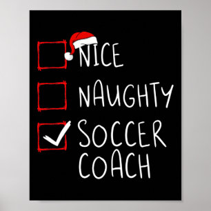 Nice Naughty Soccer Coach Christmas List Xmas Sant Poster