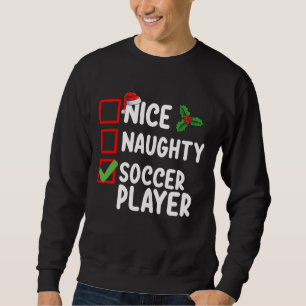Nice Naughty Soccer Player Christmas Holiday Sweatshirt
