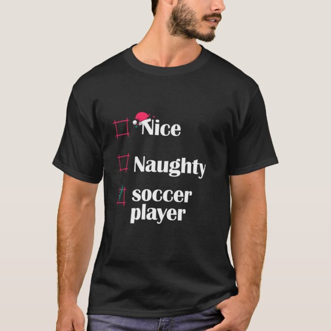 Nice Naughty Soccer Player Funny Soccer Christmas  T-Shirt (Front)