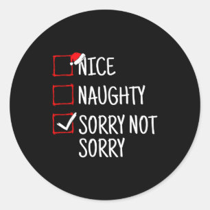 Nice Naughty Sorry Not Sorry Funny Christmas Classic Round Sticker