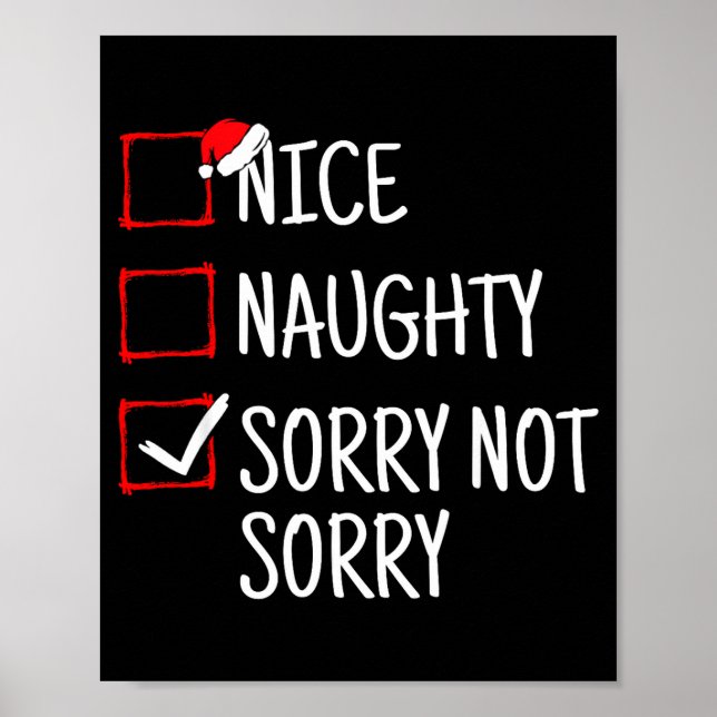 Nice Naughty Sorry Not Sorry Funny Christmas  Poster (Front)