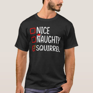 Nice Naughty Squirrel Santa Hat Xmas Holiday Chris T-Shirt