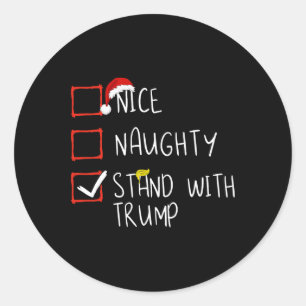 Nice Naughty Stand With Trump 2024 Funny Xmas Fami Classic Round Sticker