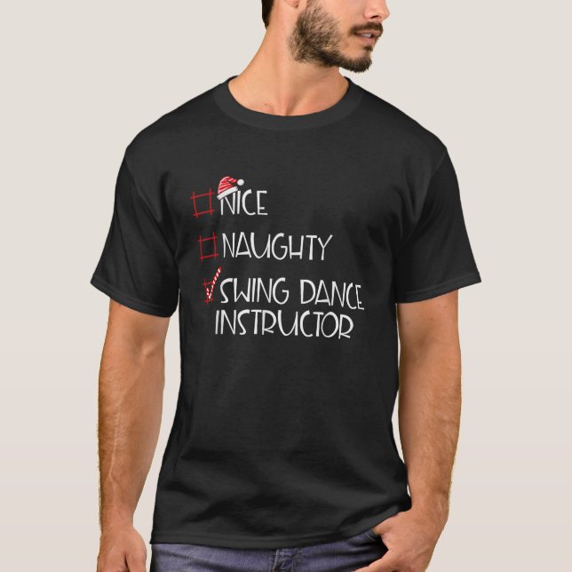 Nice Naughty Swing Dance Instructor Christmas List T-Shirt (Front)