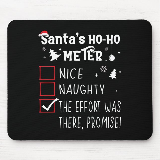 Nice Naughty The Effort Was There  Mouse Pad (Front)