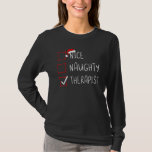 Nice Naughty Therapist Christmas List Therapy Sant T-Shirt<br><div class="desc">Nice Naughty Therapist Christmas List Therapy Santa Claus</div>