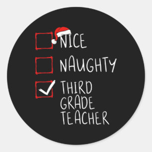 Nice Naughty Third Grade Teacher Christmas List Sa Classic Round Sticker