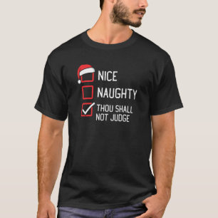 Nice Naughty Thou Shall Not Judge Christmas Premiu T-Shirt