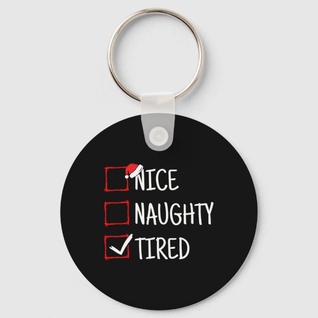 Nice Naughty Tired Funny Christmas  Key Ring (Front)