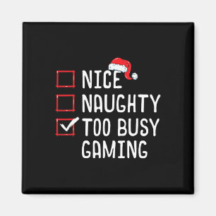 Nice Naughty Too Busy Gaming Christmas List Magnet