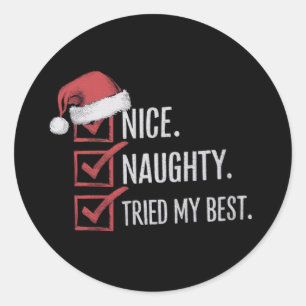 Nice Naughty Tried My Best Christmas List Xmas  Classic Round Sticker