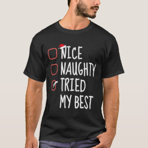 Nice Naughty Tried My Best Funny Christmas List Sa T-Shirt
