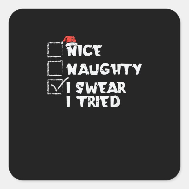 Nice Naughty Tried My Best Holiday Humor  Square Sticker (Front)