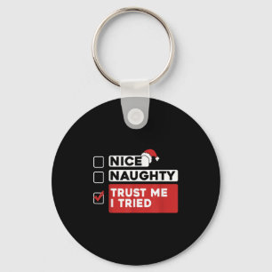 Nice Naughty Trust Me I Tried Santas Naughty List Key Ring