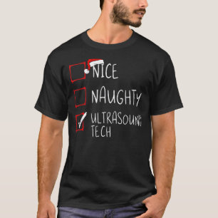 Nice Naughty Ultrasound Tech Christmas List Santa T-Shirt