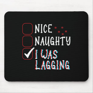 Nice Naughty Videos Games Gamer Fun Lag Christmas  Mouse Pad
