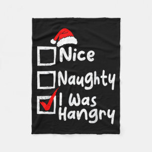 Nice Naughty Was Hungry Funny Christmas List Famil Fleece Blanket