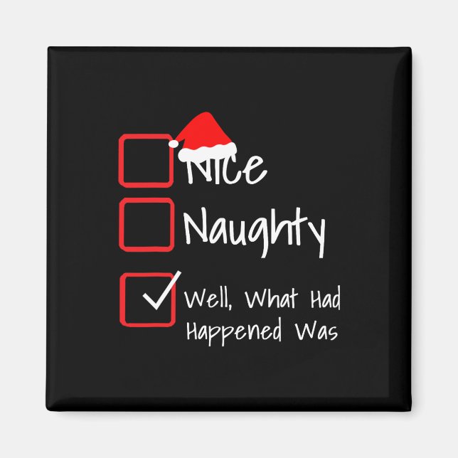 Nice Naughty - Well What Had Happened Was... Ugly  Magnet (Front)