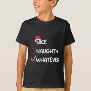Nice Naughty Whatever Christmas List Xmas Gifts Sa T-Shirt