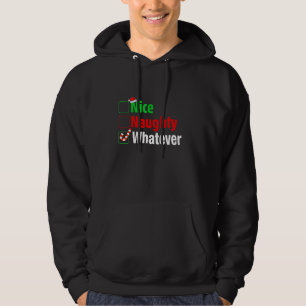 Nice Naughty Whatever Funny Christmas 1 Hoodie