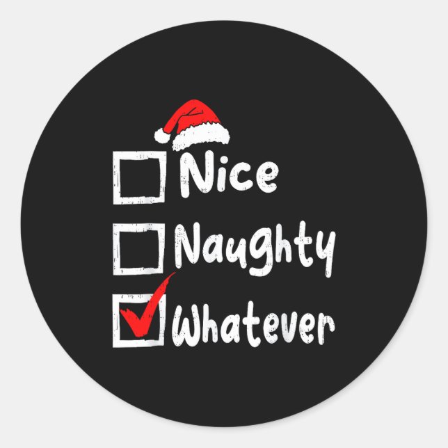 Nice Naughty Whatever Funny Christmas List Family  Classic Round Sticker (Front)