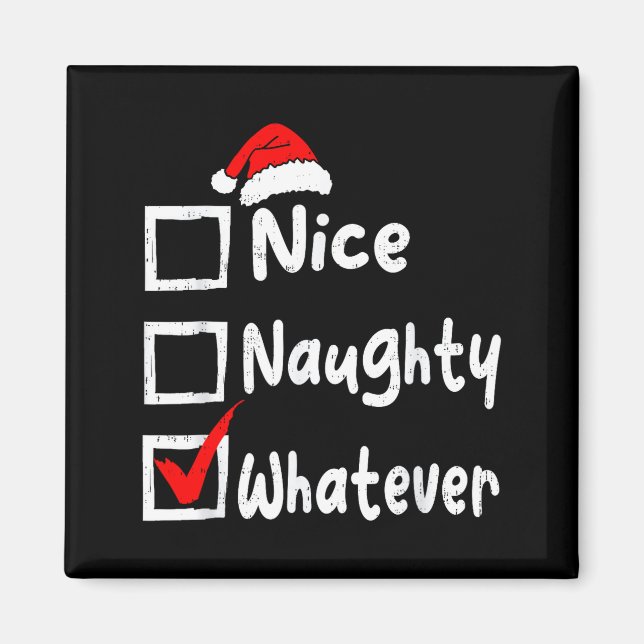 Nice Naughty Whatever Funny Christmas List Family  Magnet (Front)
